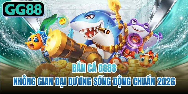 Bắn cá gg88