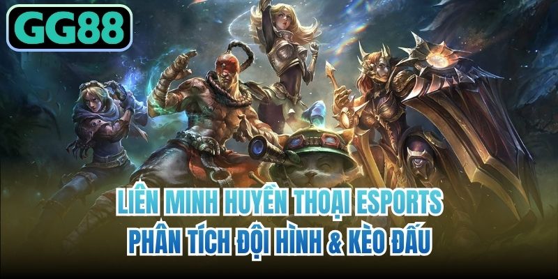 Liên Minh Huyền Thoại Esports