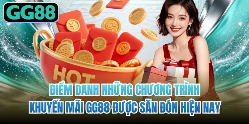 Điểm danh những chương trình khuyến mãi GG88 được săn đón hiện nay