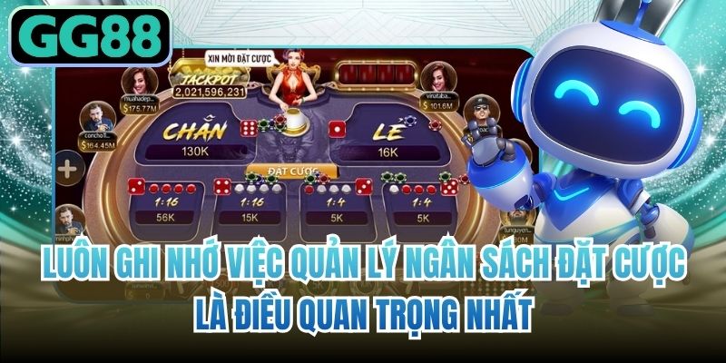 Luôn ghi nhớ việc quản lý ngân sách đặt cược là điều quan trọng nhất