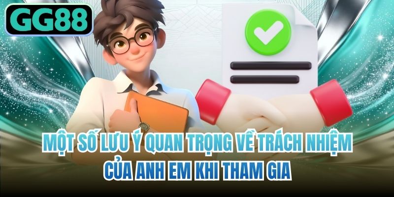 Một số lưu ý quan trọng về trách nhiệm của anh em khi tham gia