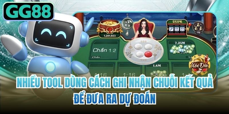 Nhiều tool dùng cách ghi nhận chuỗi kết quả để đưa ra dự đoán