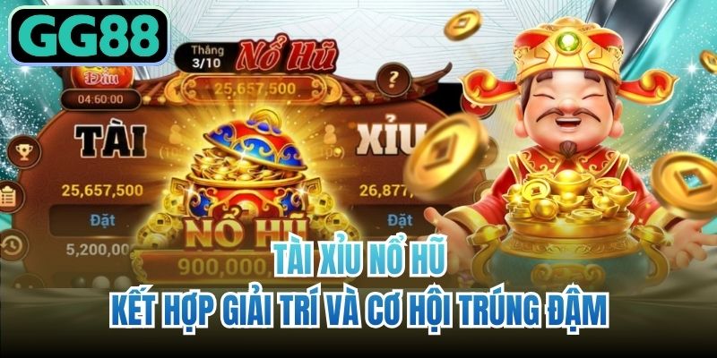 Tài xỉu nổ hũ
